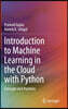 Introduction to Machine Learning in the Cloud with Python: Concepts and Practices