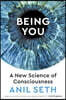 Being You: A New Science of Consciousness