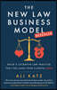 The New Law Business Model: Build a Lucrative Law Practice That You (and Your Clients) Love