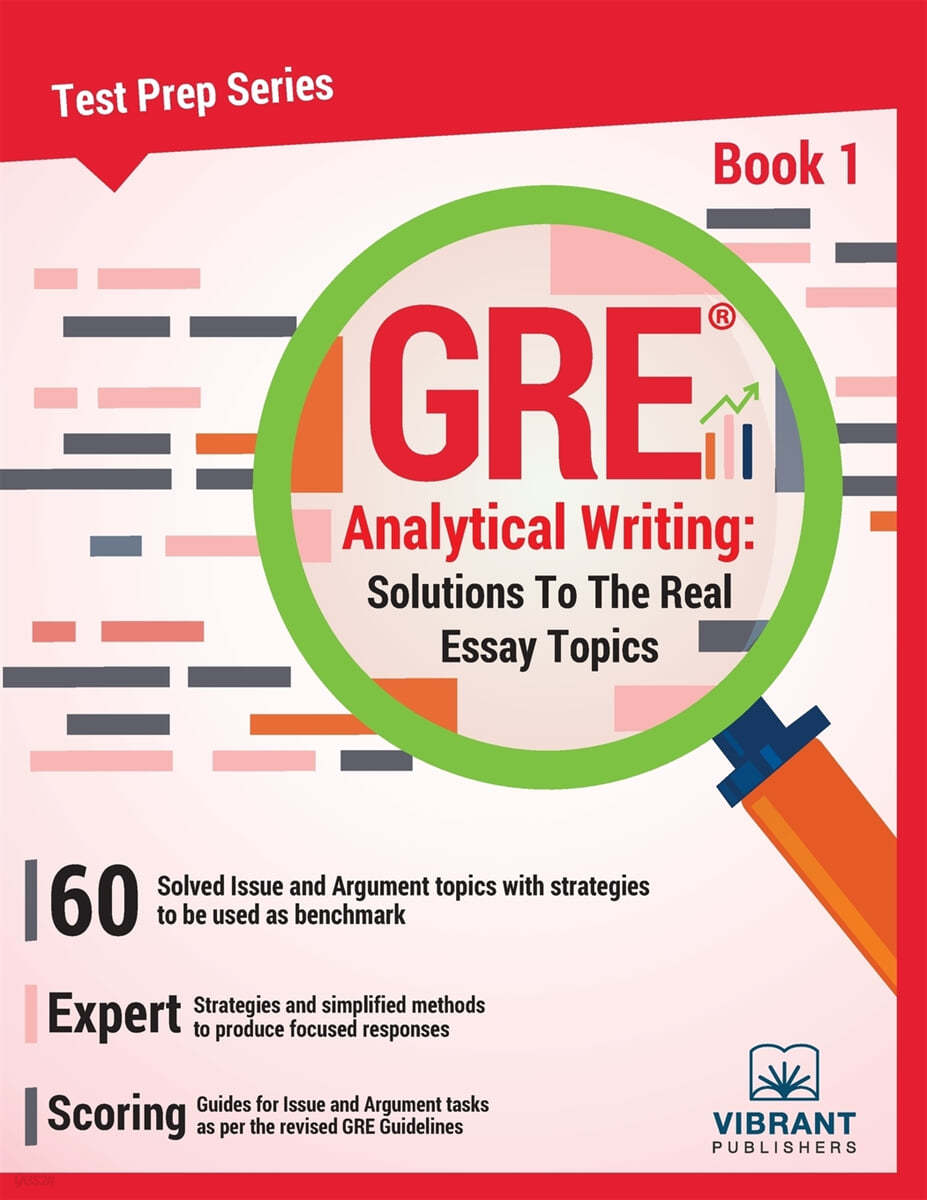 GRE Analytical Writing: Solutions To The Real Essay Topics - Book 1