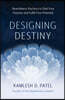 Designing Destiny: Heartfulness Practices to Find Your Purpose and Fulfill Your Potential