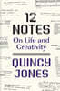 12 Notes: On Life and Creativity