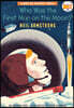 Who Was the First Man on the Moon?: Neil Armstrong: A Who HQ Graphic Novel