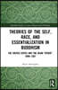 Theories of the Self, Race, and Essentialization in Buddhism