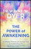 The Power of Awakening: Mindfulness Practices and Spiritual Tools to Transform Your Life
