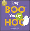 I Say Boo, You say Hoo