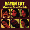 Bacon Fat (바콘 패트) - Grease One For Me [LP]