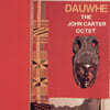 John Carter Octet (존 카터) - Dauwhe [LP]