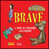 Brave: A Story of Friendship and Freedom