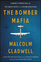 The Bomber Mafia: A Dream, a Temptation, and the Longest Night of the Second World War