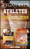 Vegan Diet for Athletes and Bodybuilders: Plant-Based Recipes to Fuel Your Workouts, Maintaining, Health and Energy. For Athletic Performance and Musc