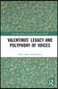 Valentinus’ Legacy and Polyphony of Voices