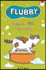 Flubby Will Not Take a Bath