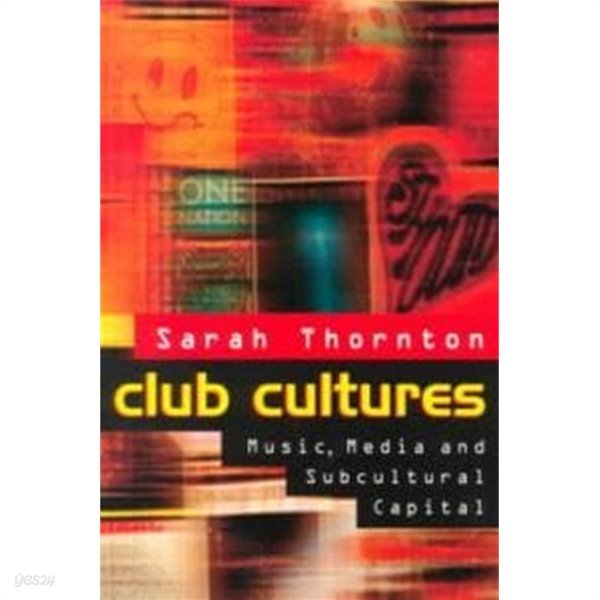 Club Cultures: Music, Media, and Subcultural Capital (Paperback) 