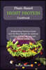 Plant-Based High Protein Cookbook: Bodybuilding Nutrition Guide with No Meat Recipes for Athletes to Clean Eating, Fat Loss and Muscle Gaining.