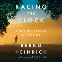 Racing the Clock Lib/E: Running Across a Lifetime