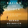 Racing the Clock Lib/E: Running Across a Lifetime