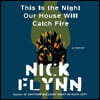 This Is the Night Our House Will Catch Fire Lib/E: A Memoir