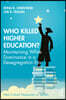 Who Killed Higher Education?
