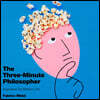 The Three-Minute Philosopher: Inspiration for Modern Life