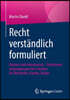 Recht Verstandlich Formuliert: Klartext Statt Amtsdeutsch - Rechtstexte Zielgruppengerecht Schreiben Fur Mitarbeiter, Kunden, Burger