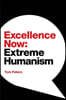 Excellence Now: Extreme Humanism