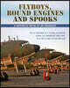 Flyboys, Round Engines and Spooks