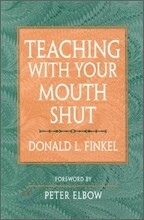 Teaching with Your Mouth Shut