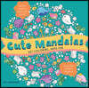 Cute Mandalas: Get Coloring, Have Fun