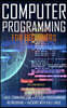COMPUTER PROGRAMMING For Beginners: 4 books in 1: LINUX Command-Line, Python Programming, Networking, Hacking with Kali Linux