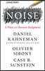 Noise: A Flaw in Human Judgment