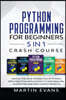 Python Programming for Beginners - 5 in 1 Crash Course