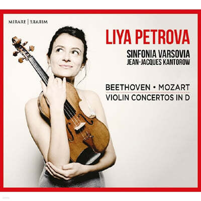 Liya Petrova 모차르트 / 베토벤: 바이올린 협주곡 (Mozart: Violin Concerto K.271a / Beethoven: Violin Concerto Op.61) 