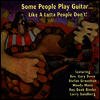 Various Artists - Some People Play Guitar Like A Lotta People (CD)