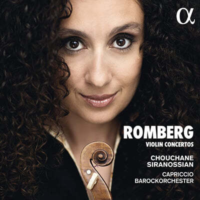 Chouchane Siranossian 안드레아스 롬베르그: 바이올린 협주곡집 (Andreas Romberg: Violin Concertos Nos.4, 9, 12)