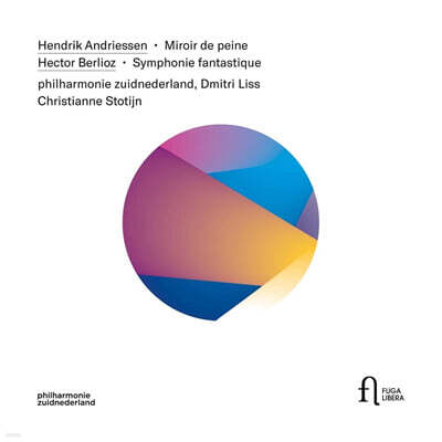 Christianne Stotijn 베를리오즈: 환상 교향곡 / 안드리센: 고통의 거울 (Berlioz: Symphonie fantastique Op.14 / Andriessen: Miroir de peine)