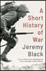 A Short History of War