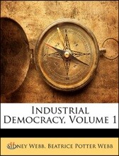 Industrial Democracy, Volume 1