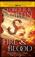Fire &amp; Blood: 300 Years Before a Game of Thrones
