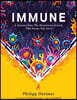 Immune: A Journey Into the Mysterious System That Keeps You Alive