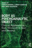 Body as Psychoanalytic Object