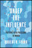 Under the Influence: Putting Peer Pressure to Work