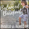 Balanced and Barefoot: How Unrestricted Outdoor Play Makes for Strong, Confident, and Capable Children