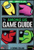 Among Us: 100% Unofficial Game Guide