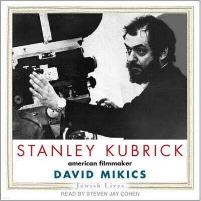 Stanley Kubrick: American Filmmaker