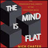 The Mind Is Flat: The Remarkable Shallowness of the Improvising Brain