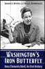 Washington's Iron Butterfly: Bess Clements Abell, an Oral History