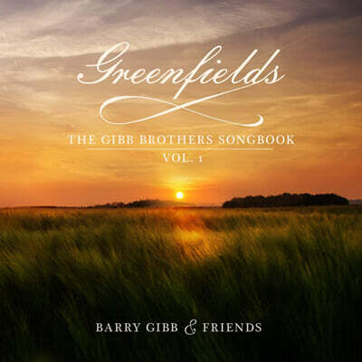 Barry Gibb (배리 깁) - Greenfields: The Gibb Brothers Songbook Vol. 1