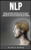 Nlp: Personal Development Techniques to Raise Your Game of Mind Control Visualization, Manipulation, Influencing, persuasio