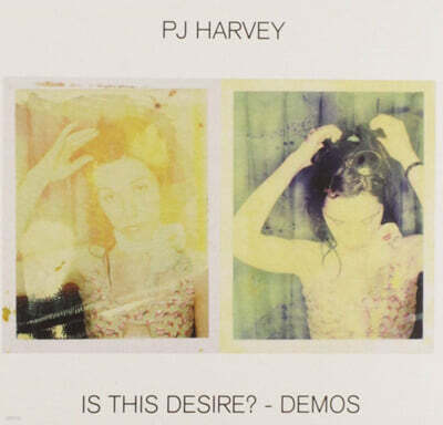 P.J Harvey (피제이 하비) - Is This Desire? - Demos